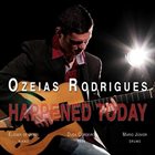 OZEIAS RODRIGUES Happened Today album cover