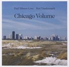 PAAL NILSSEN-LOVE Chicago Volume (with Ken Vandermark) album cover