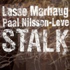 PAAL NILSSEN-LOVE Lasse Marhaug / Paal Nilssen-Love : Stalk album cover