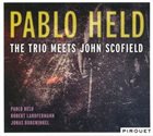 PABLO HELD The Trio Meets John Scofield album cover