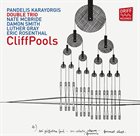 PANDELIS KARAYORGIS Karayorgis / McBride / Smith / Gray / Rosenthal : CliffPools album cover