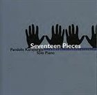 PANDELIS KARAYORGIS Seventeen Pieces (Solo Piano) album cover