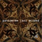PANTOMIME JAZZ Acided album cover