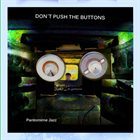PANTOMIME JAZZ Don´t Push the Buttons album cover