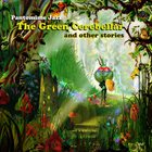 PANTOMIME JAZZ The Green Cerebellar and Other Stories album cover