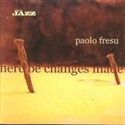 PAOLO FRESU Here Be Changes Made album cover