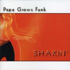 PAPA GROWS FUNK Shakin' album cover