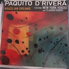 PAQUITO D'RIVERA Paquito D'Rivera, New York Voices, Claudio Roditi : Brazilian Dreams album cover