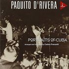 PAQUITO D'RIVERA Portraits of Cuba album cover