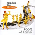 PASADENA ROOF ORCHESTRA Roots Of Swing album cover