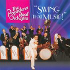 PASADENA ROOF ORCHESTRA Swing That Music! album cover