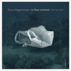 PASCAL NIGGENKEMPER Pascal Niggenkemper Le 7ème Continente : Talking Trash album cover