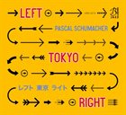 PASCAL SCHUMACHER Left Tokyo Right album cover