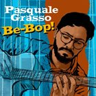 PASQUALE GRASSO Be-Bop! album cover