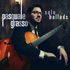 PASQUALE GRASSO Solo Ballads album cover