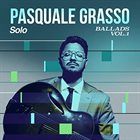 PASQUALE GRASSO Solo Ballads, Vol. 1 album cover