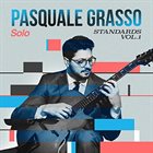PASQUALE GRASSO Solo Standards, Vol. 1 album cover