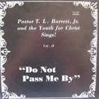 PASTOR T. L. BARRETT Pastor T. L. Barrett And The Youth For Christ Choir : Do Not Pass Me By Vol. II album cover