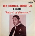 PASTOR T. L. BARRETT What Is A Christian? (A Sermon) album cover