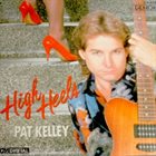 PAT KELLEY High Heels album cover