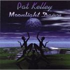 PAT KELLEY Moonlight Dance album cover