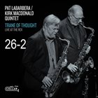 PAT LABARBERA Pat Labarbera and Kirk Macdonald Quintet :  Trane Of Thought - Live At The Rex album cover