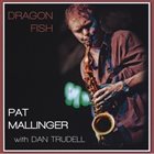 PAT MALLINGER Dragon Fish album cover