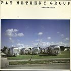 PAT METHENY Pat Metheny Group : American Garage album cover