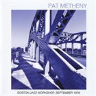 PAT METHENY Boston Jazz Workshop, September 1976 album cover