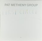 PAT METHENY Pat Metheny Group : First Circle album cover
