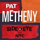 PAT METHENY Side-Eye NYC (V1.IV) album cover