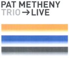 PAT METHENY Trio → Live album cover