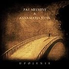 PAT METHENY Upojenie (with Anna Maria Jopek) album cover