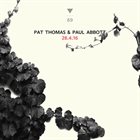 PAT THOMAS Pat Thomas & Paul Abbott ‎: 28.4.16 album cover