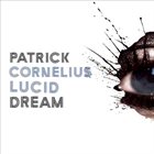 PATRICK CORNELIUS Lucid Dream album cover