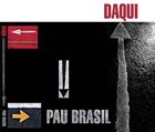 PAU BRASIL Daqui album cover