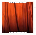 PAUL BLEY Basics album cover