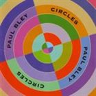 PAUL BLEY Circles album cover