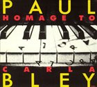 PAUL BLEY Homage To Carla Bley album cover