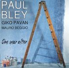 PAUL BLEY One Year After album cover