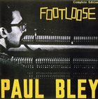 PAUL BLEY Footloose Complete Edition album cover