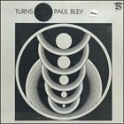 PAUL BLEY Turns album cover