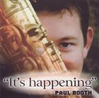 PAUL BOOTH It's Happening album cover