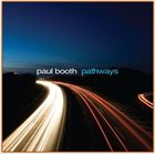 PAUL BOOTH Pathways album cover