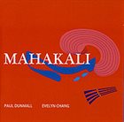 PAUL DUNMALL Mahakali album cover
