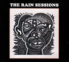 PAUL DUNMALL Paul  Dunmall / Jon Irabagon / Mark Sanders / Jim Bashford : The Rain Sessions album cover