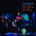 PAUL DUNMALL Paul Dunmall / Percy Pursglove / Olie Brice / Jeff Williams : Palindromes album cover