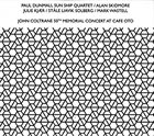 PAUL DUNMALL Paul Dunmall Sun Ship Quartet : John Coltrane 50th Anniversary Memorial Concert album cover