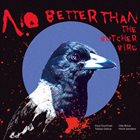PAUL DUNMALL Paul Dunmall / Tobias Delius / Olie Brice / Mark Sanders : No Better Than Butcher Bird album cover