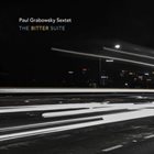 PAUL GRABOWSKY The Bitter Suite album cover